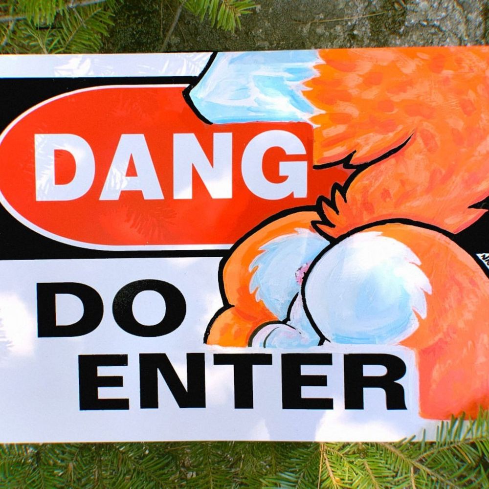 Painted sign that says "Danger do enter" with a drawing of a fox butt and tail by NightlineZ