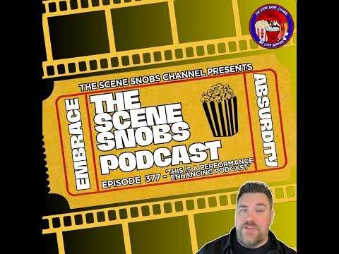 🎭 The Scene Snobs Podcast Ep. 377 – "This Is A Performance Enhancing Podcast" | Top 5 Bad Movies ...