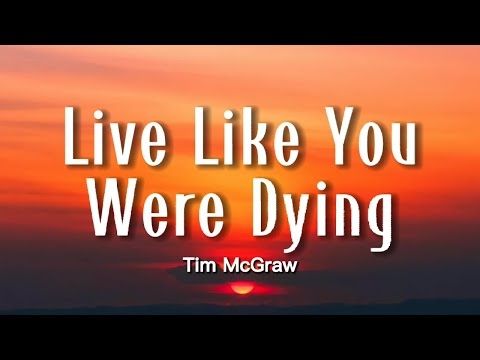 Tim McGraw - Live Like You Were Dying (Lyrics)