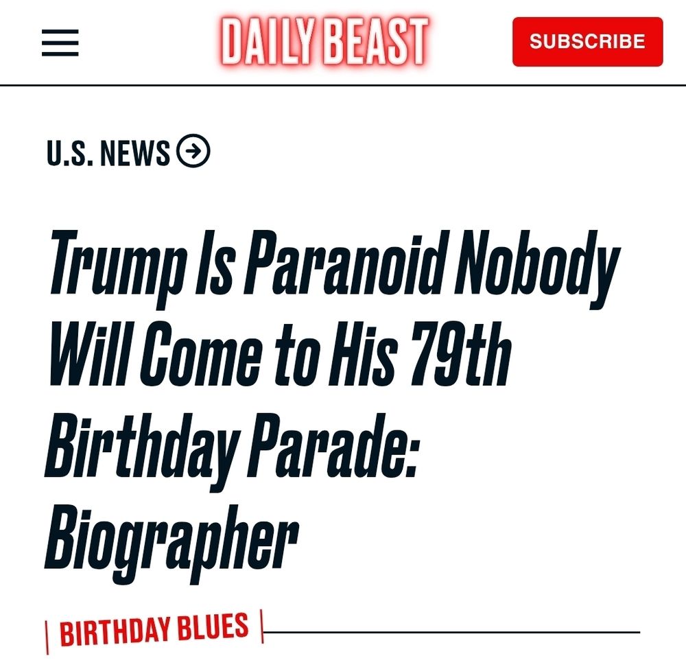 Daily Beast headline Trump is paranoid nobody will come to his 79th birthday parade: biographer