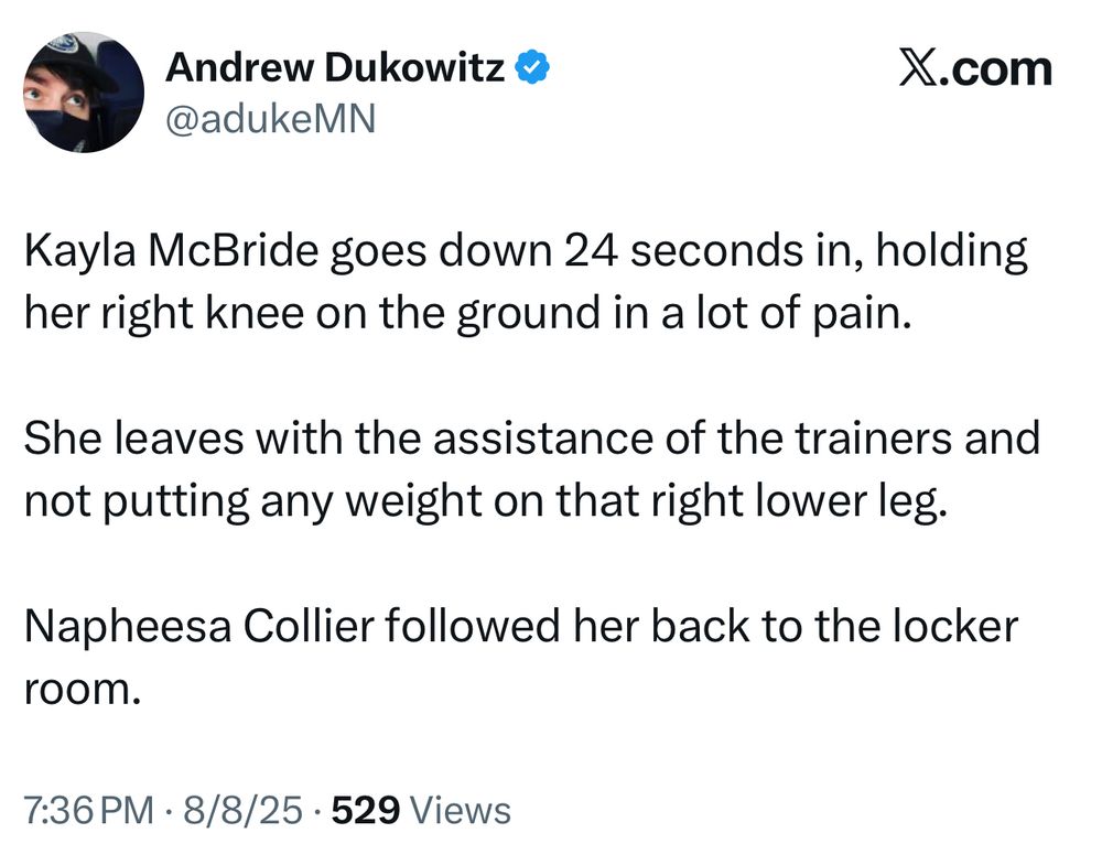 Screenshot of a tweet from Andrew Dukowitz (@adukeMN) reporting that Kayla McBride went down 24 seconds into the game, holding her right knee on the ground in significant pain. She left with the help of trainers, not putting any weight on her right lower leg. Napheesa Collier followed her to the locker room. The tweet was posted at 7:36 PM on August 8, 2025, and has 529 views.