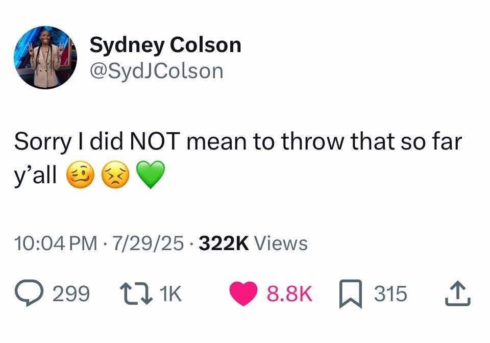 A tweet from Sydney Colson (@SydJColson) reads, “Sorry I did NOT mean to throw that so far y’all 😔😣💚” and is timestamped 10:04 PM on July 29, 2025, with 322K views, 299 comments, 1K retweets, 8.8K likes, and 315 bookmarks.