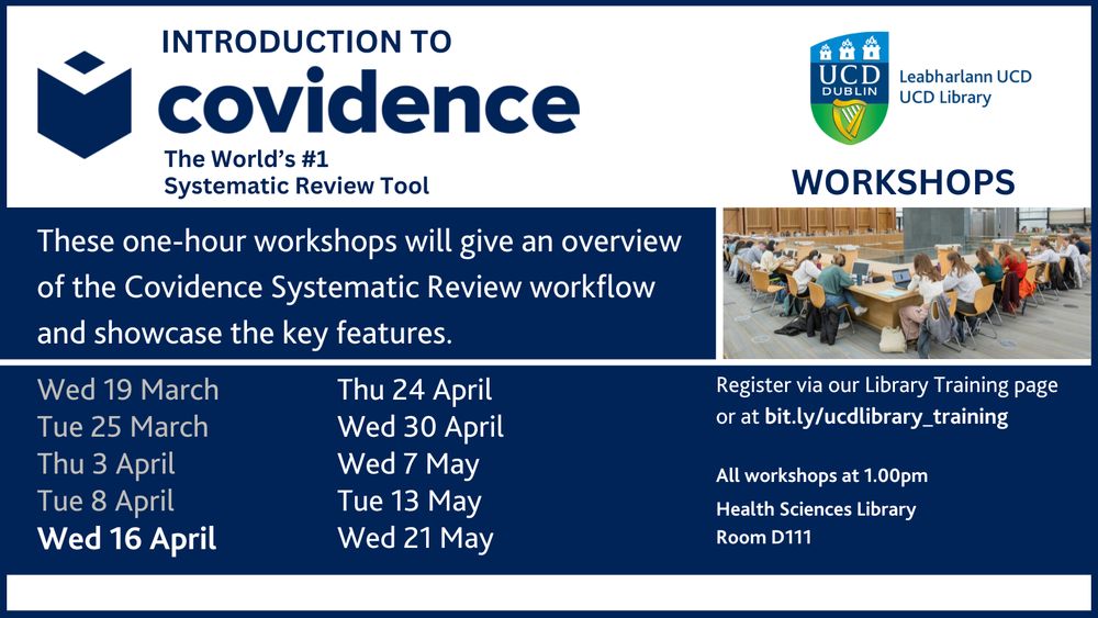 Blue and white Covidence workshops graphic, displaying the Covidence logo, the UCD crest and a photo of students studying at tables in the UCD Health Sciences Library.