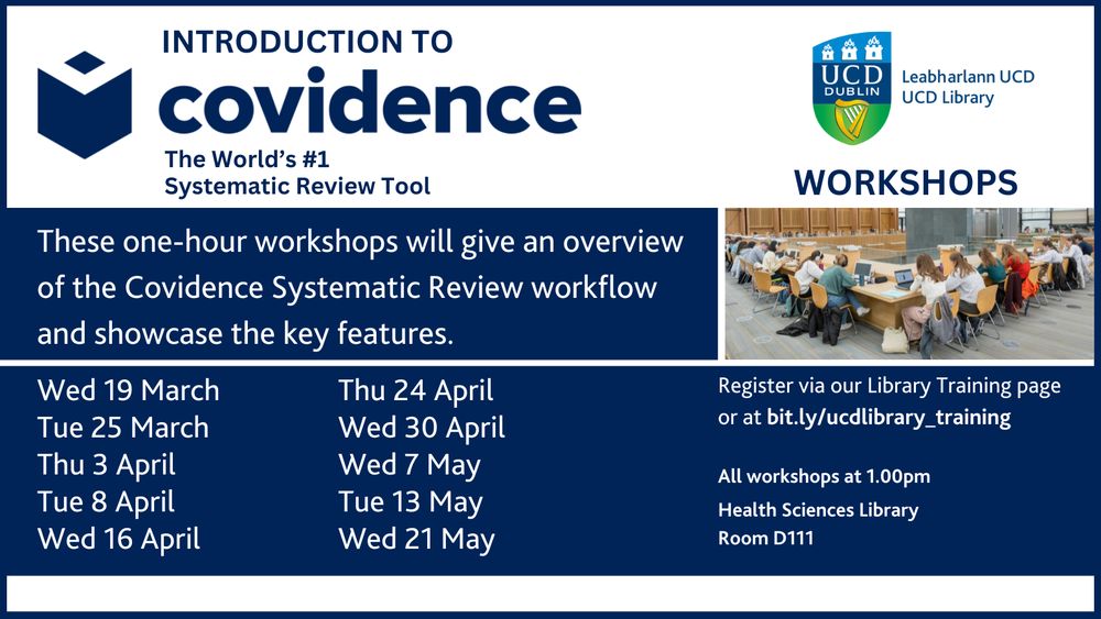 Blue and white Covidence workshops graphic, displaying the Covidence logo, the UCD crest and a photo of students studying at tables in the UCD Health Sciences Library.