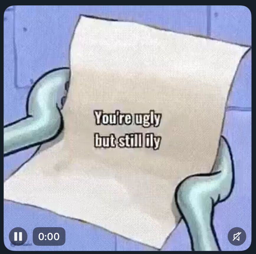 image of…squidward’s hands, maybe? idk…holding a piece of paper with “you’re ugly but still ily” on it