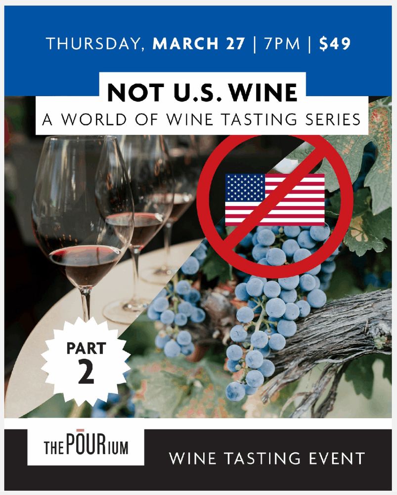 Ad for a wine tasting event picturing wine and grapes with a crossed-out U.S. flag. Text reads "Not U.S. wine"