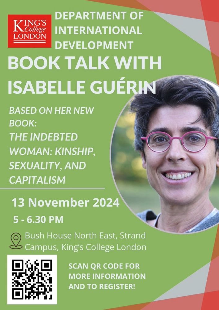 Poster for book talk with Isabelle Guérin, with details for registration, available using this link: https://www.kcl.ac.uk/events/book-talk-on-the-indebted-woman-kinship-sexuality-and-capitalism-with-isabelle-guerin