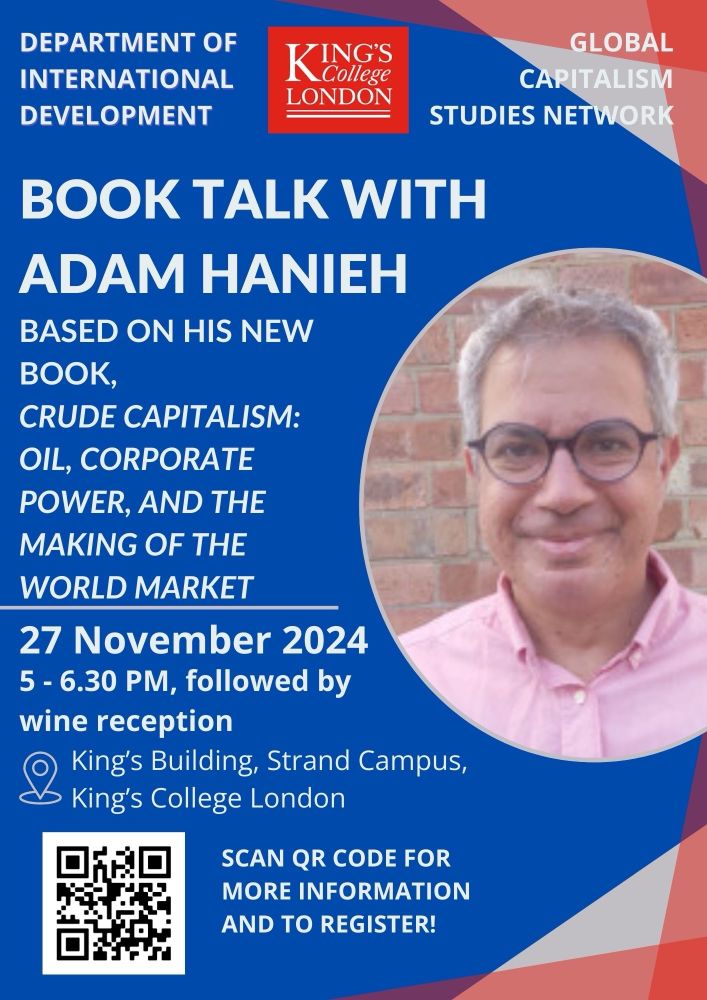 Poster for the Interrogating Development Seminar with Adam Hanieh, with a link to register https://www.kcl.ac.uk/events/book-talk-on-crude-capitalism-oil-corporate-power-and-the-making-of-the-world-market-with-adam-hanieh