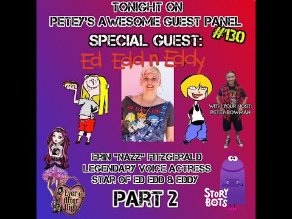 Petey's Awesome Guest Panel Episode 130 Guest Star Ed Edd & Eddy Star Erin Fitzgerald Part 2