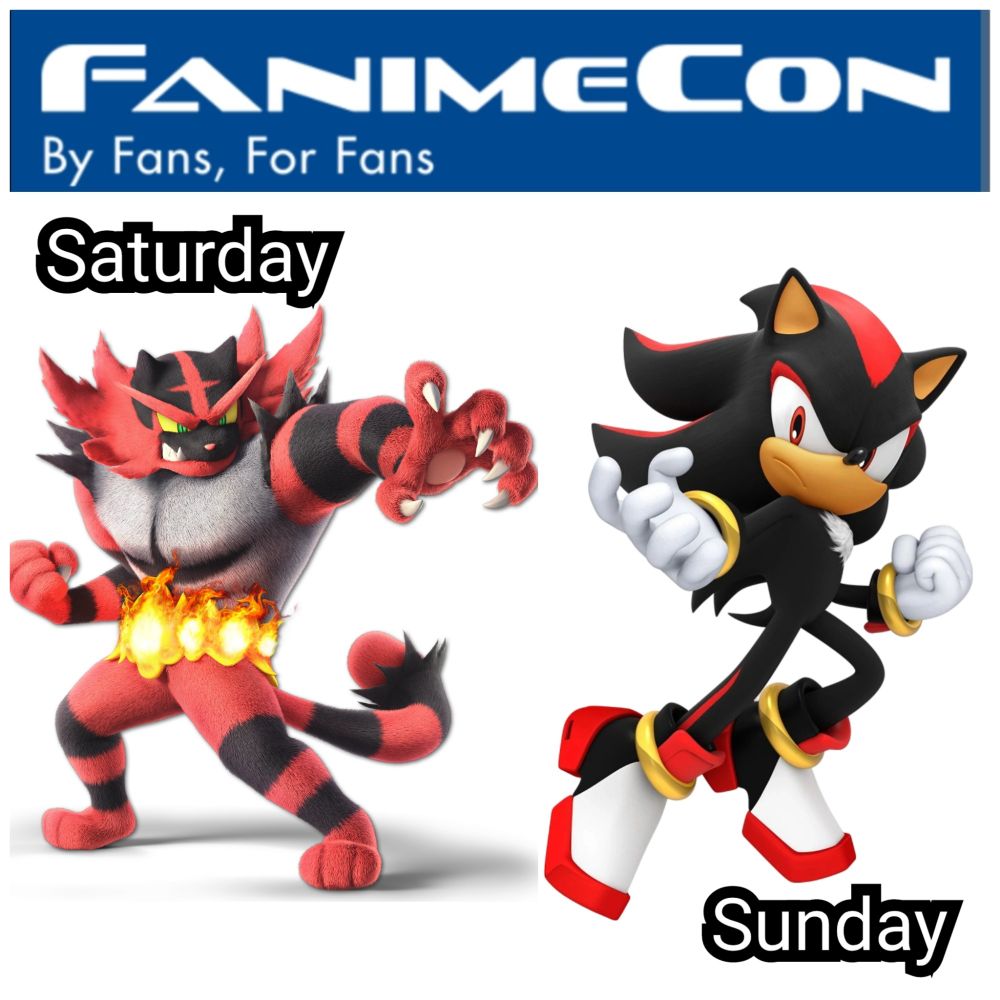 I'll be cosplaying as Incineroar on Saturday and Shadow the Hedgehog on Sunday