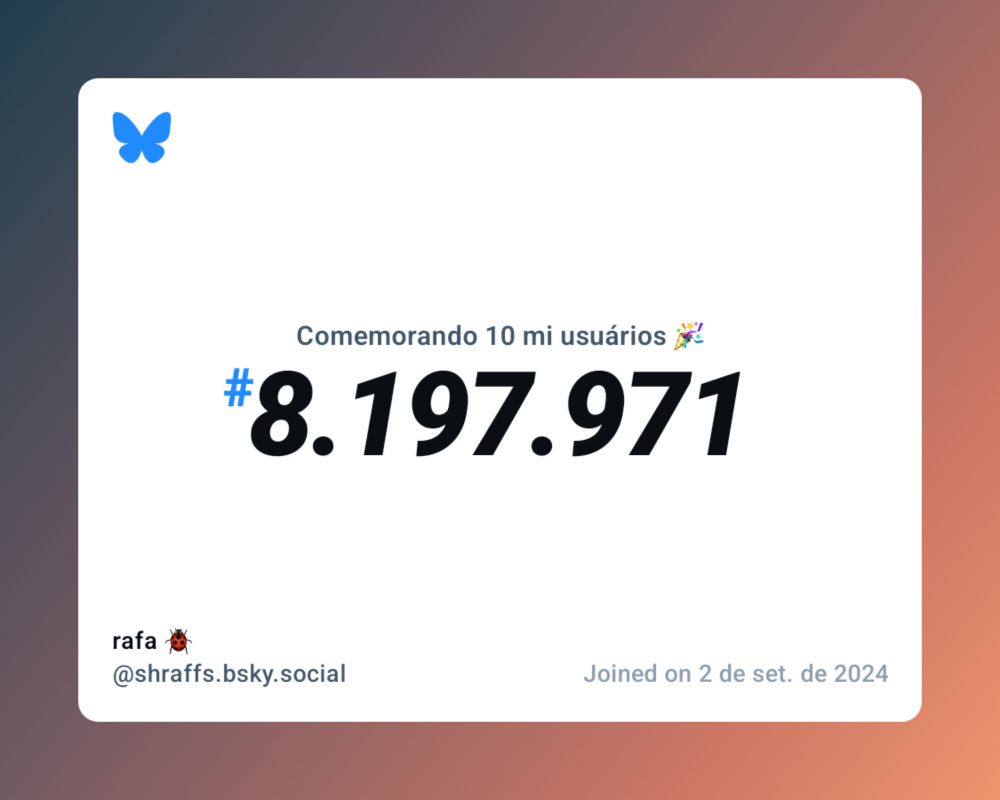 Um certificado virtual com o texto "Comemorando 10 milhões de usuários no Bluesky, #8.197.971, rafa 🐞 ‪@shraffs.bsky.social‬, ingressou em 2 de set. de 2024"