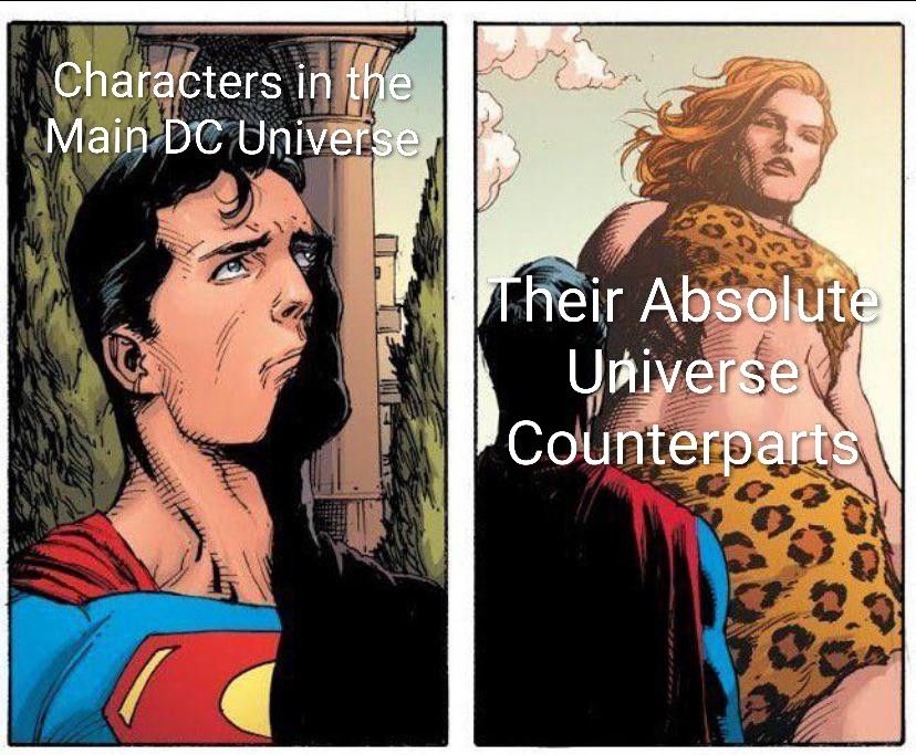 The Superman and Giganta meme from Doomsday Clock. A caption on the Superman side reads "Characters in the main DC Universe". A caption on the Giganta side says, "Their Absolute Universe Counterparts".