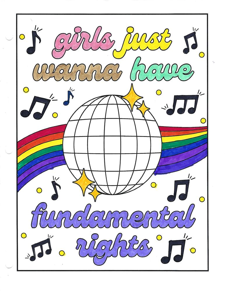A mostly completed art therapy page with a rainbow flowing through the middle, stars and musical notes scattered around a ball with the the words "girls just, wanna have, fundamental rights" reading from top to bottom
