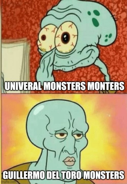Revived Squidward meme with the strung out Squidward labeled Universal Monsters and the handsome Squidward labeled Guillermo del Toro monsters.