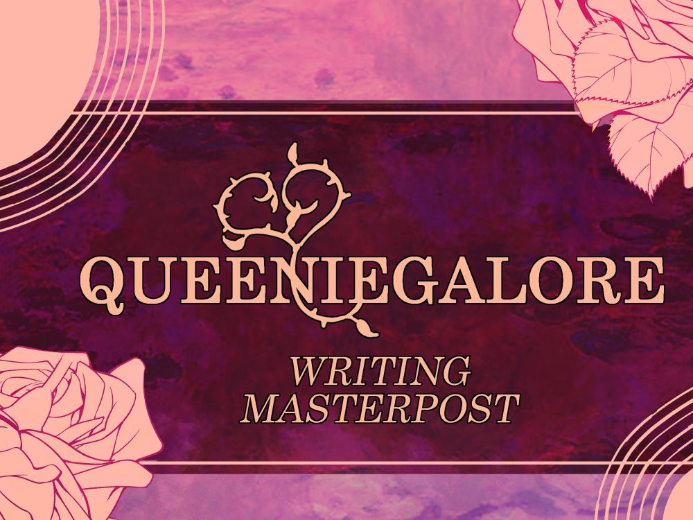 A pink and gold floral graphic that says “QUEENIEGALORE WRITING MASTERPOST”
