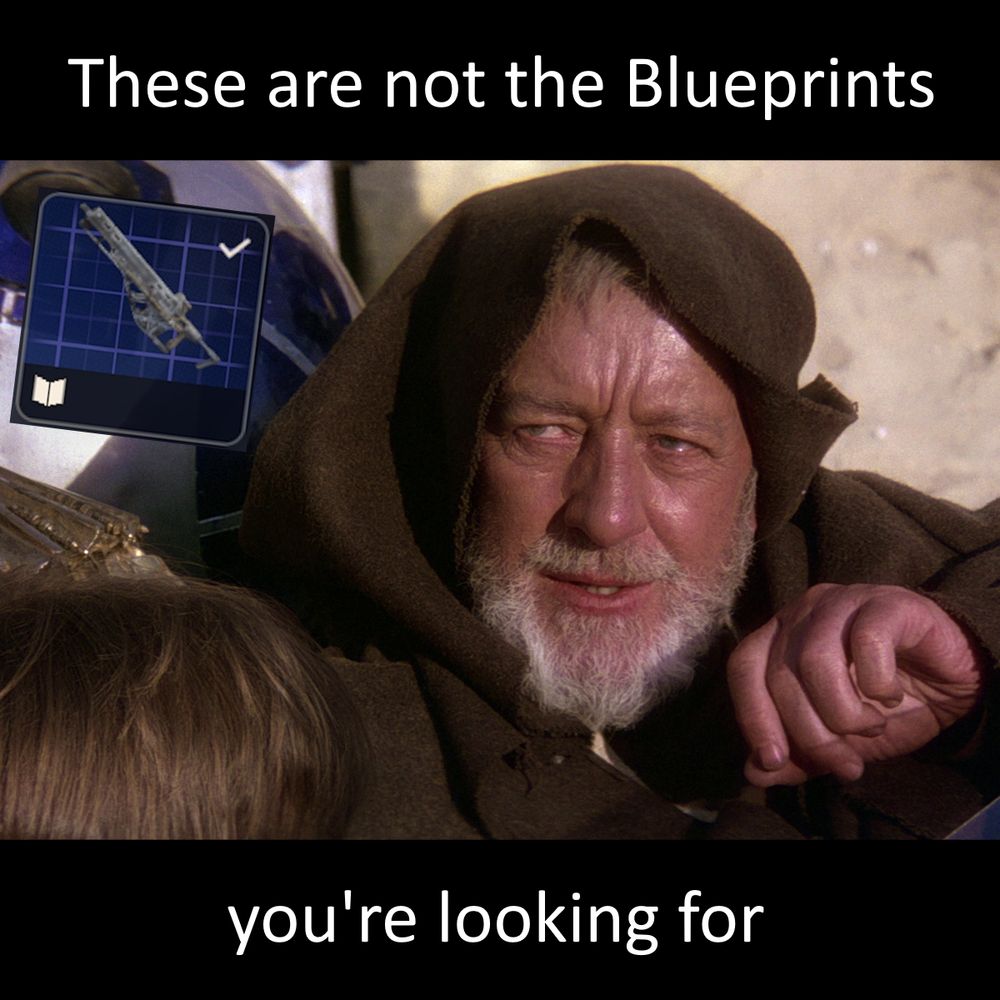 Meme of obi wan kenobi from star wars saying "these are not the BLUEPRINTS you're looking for", with a Betina blueprint on the droid