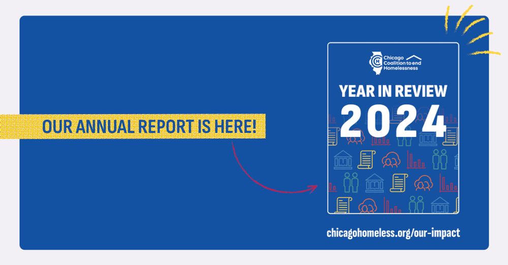Banner for "Chicago Coalition to end Homelessness" featuring text "Our Annual Report is Here! Year in Review 2024". Includes icons representing homes and buildings, set against a dark blue background with a yellow stripe. A web link is provided at the bottom: chicagohomeless.org/our-impact.