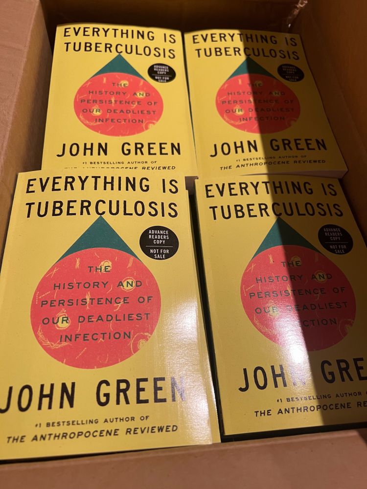 Copies of advanced readers galleys of my new book everything is tuberculosis.