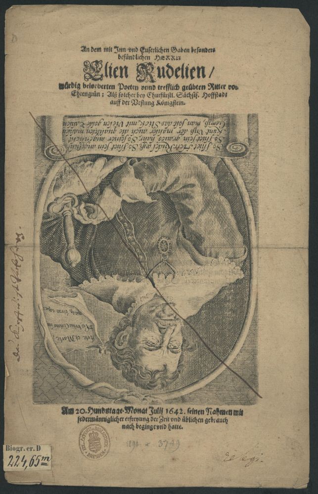 The title page of a print can be seen. The image is upside-down. the print was titled "An dem mit Inn- und Euserlichen Gaben besonders befündlichen Herrn Elien Rudelien, würdig belorberten Poeten unnd trefflich geübten Ritter von Ehrengrün", and can be found in Dresden at the SLUB: https://digital.slub-dresden.de/werkansicht/dlf/94703/1#