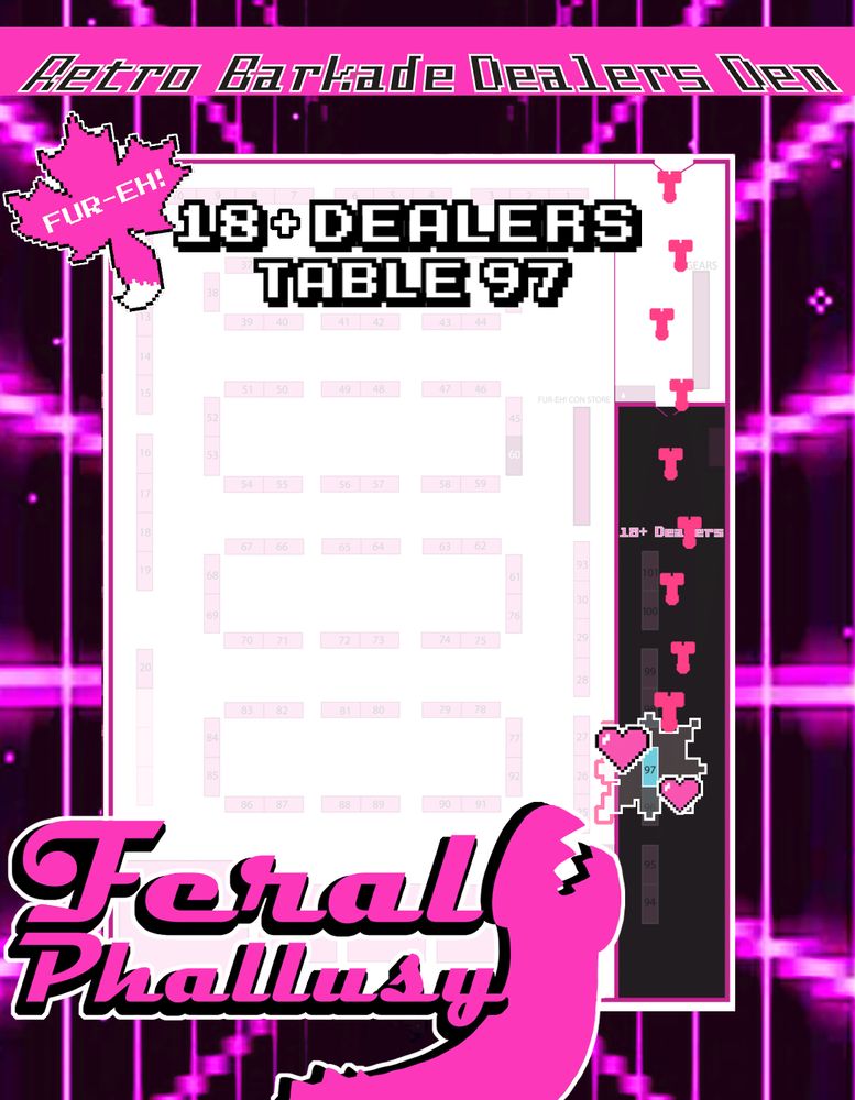 Retro Barkade Dealers Den, Fur-Eh 18+ Dealers. Find Feral Phallusy at table 97!