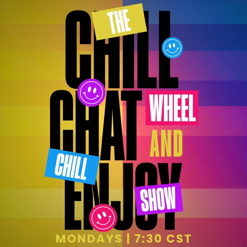 A vibrant, retro-styled promotional graphic features the text “Chill, Chat, and Enjoy, The Wheel And Chill Show” in bold black and colorful block letters, over a striped rainbow background. Smiley face stickers and playful cutout-style labels decorate the image. The bottom of the graphic reads, “Mondays | 7:30 CST.” The design promotes a laid-back, Wheel of Time-themed livestream or talk show.