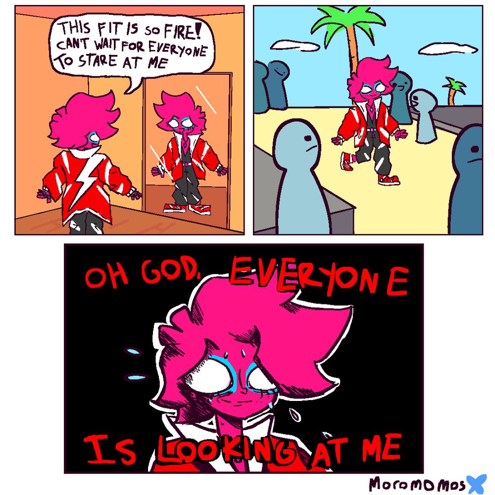 short webcomic about lil pink fella with an awesome fit looking at the mirror and saying "this fit is so fire! can't wait for everyone to stare at me" then once they go outside they get sweaty and think "oh god everyone is looking at me"