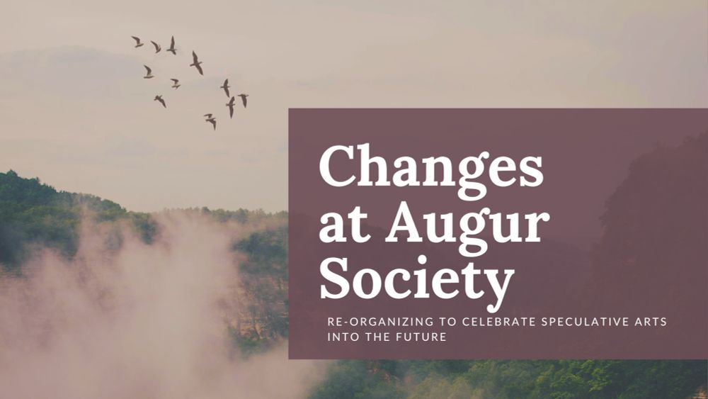 Augur Society: Re-Organizing to Celebrate Speculative Arts Into the Future - Augur Literary Society