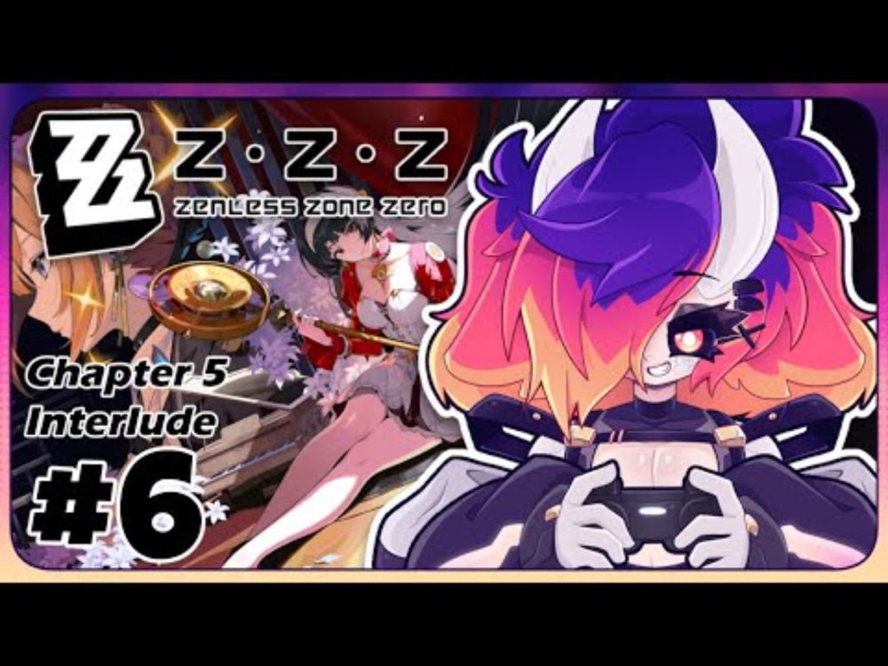 Ves Plays ZENLESS ZONE ZERO! - Chapter 5 Interlude | VOD
