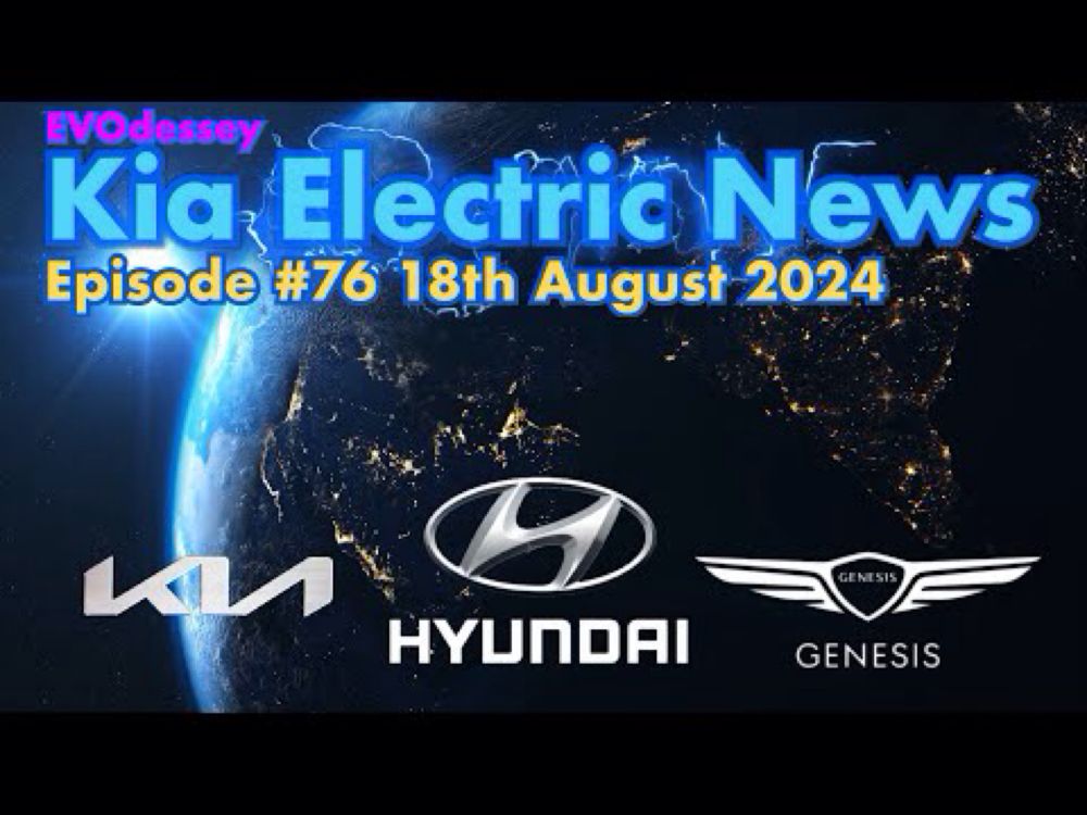 Kia Electric News Episode #76 18th August 2024