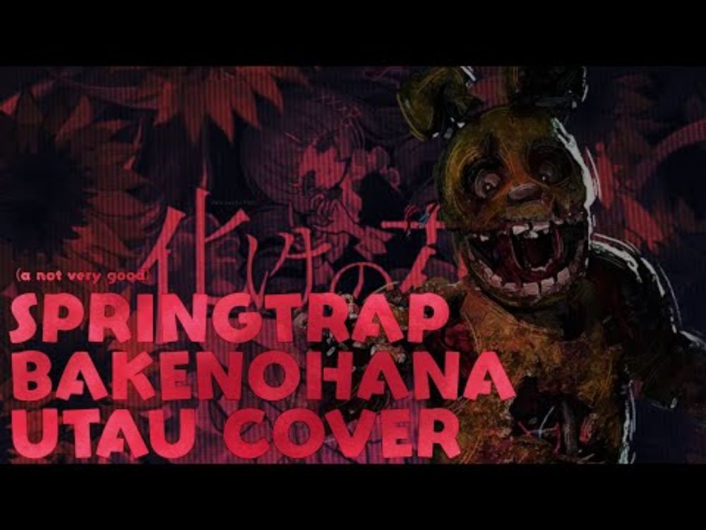 [Springtrap] 化けの花 / BAKE NO HANA [Jinriki UTAU Cover]