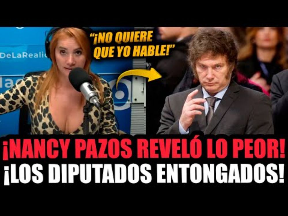 ¡NANCY PAZOS REVELÓ LO QUE MILEI NO QUERÍA QUE SALGA A LA LUZ!