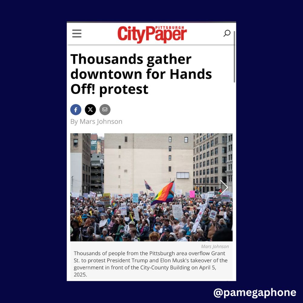 Image 6: Screenshot from PGH City Paper, Headline reads: Thousands gather downtown for Hands Off! Protest. Image of a massive crowd of protesters with pride flags, American flags, and protest signs. 