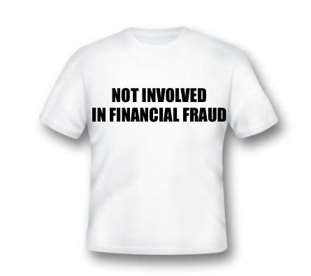 My “not involved in financial fraud” tshirt