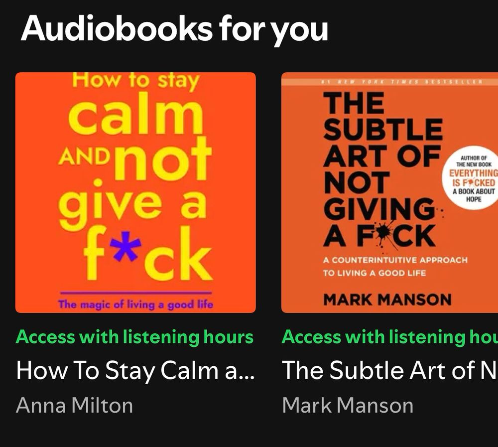Screenshot of Spotify app advertising “Audiobooks for You”. 

Both books shown are about not giving a fuck.