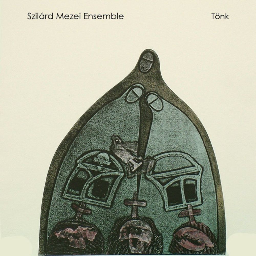 Tönk, by Szilárd Mezei Ensemble