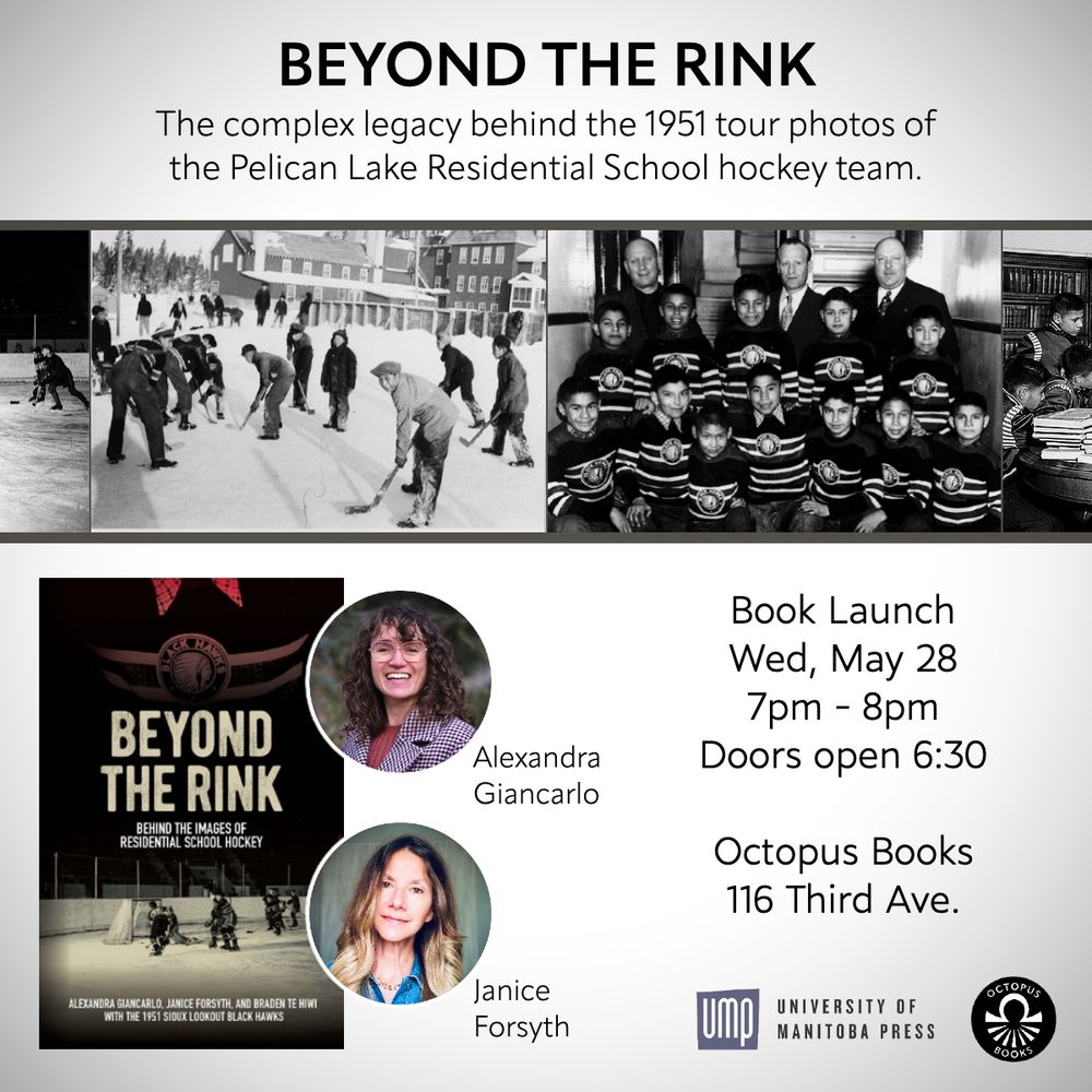 Poster: photos of the 1951 Pelican Lake Indian Residential School hockey team, the cover of Beyond the Rink, and headshots of authors Alexandra Giancarlo & Janice Forsyth. Text has event details as in post.