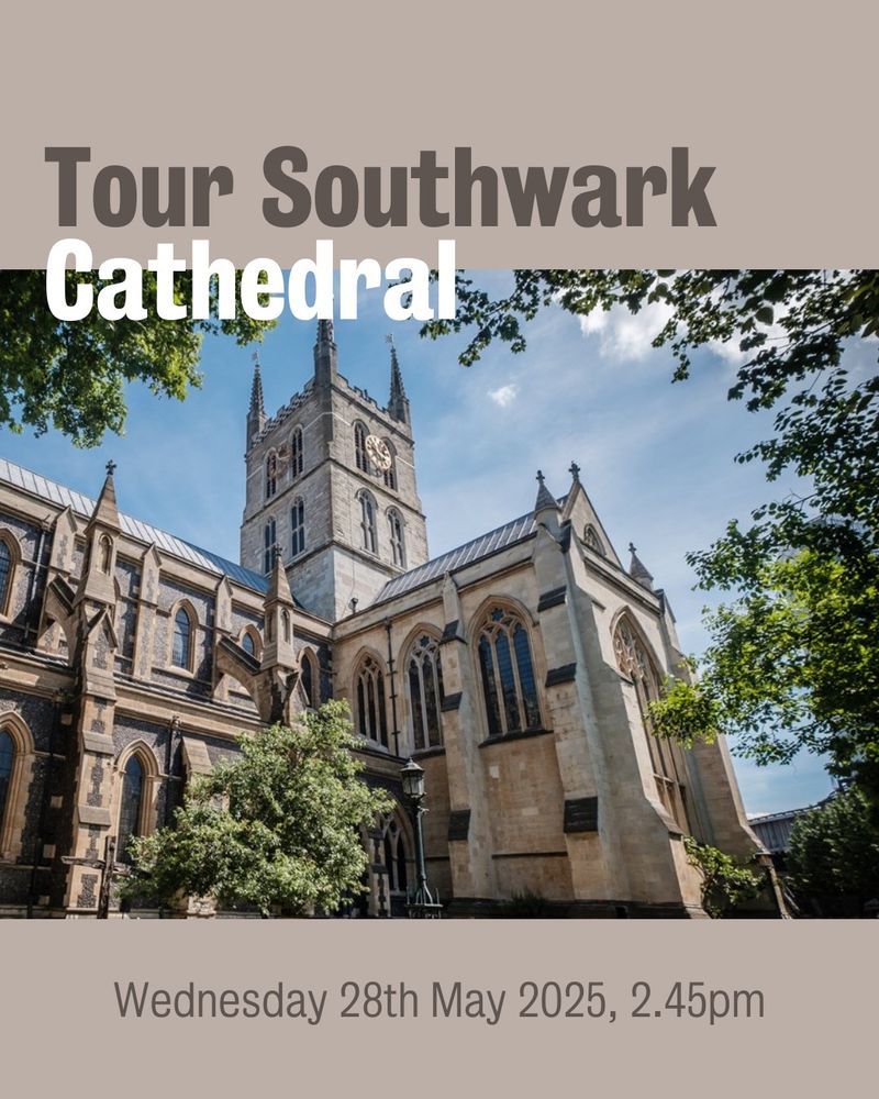 A poster which says Tour Southwark Cathedral, Wednesday twenty eighth of May at 2:45pm.