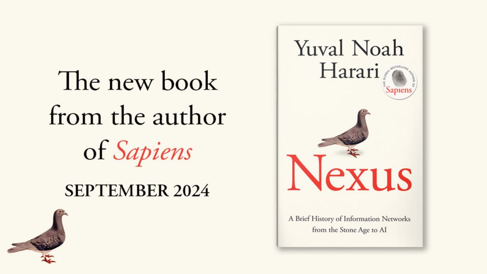 'NEXUS: A Brief History of Information Networks from the Stone Age to AI' (published Sept 2024) is a non-fiction book by Yuval Noah Harari. In this thrilling new work, the historian and bestselling au...