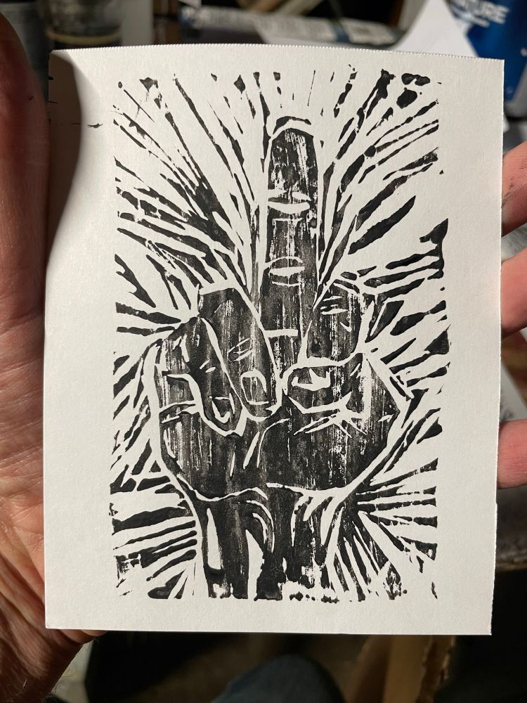 Woodcut block print of a middle finger. It was the least we could do today. 