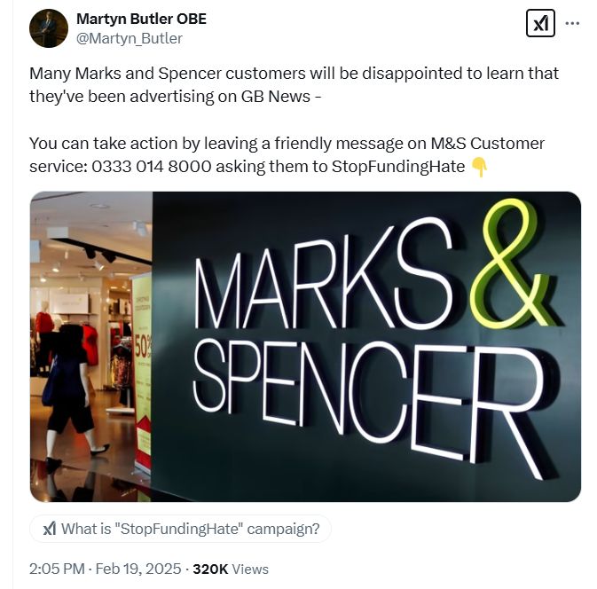 Tweet from Terrence Higgins Trust founder Martyn Butler OBE. Test reads: "Many Marks and Spencer customers will be disappointed to learn that they've been advertising on GB News - 

You can take action by leaving a friendly message on M&S Customer service: 0333 014 8000 asking them to StopFundingHate 👇" - the accompanying image is of a Marks and Spencer store with the Marks and Spencer name on display