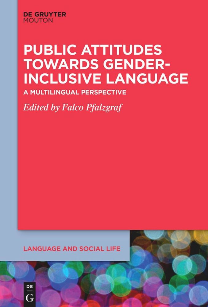Cover of Public Attitudes Towards Gender-Inclusive Language: A Multilingual Perspective, edited by Falco Pfalzgraf