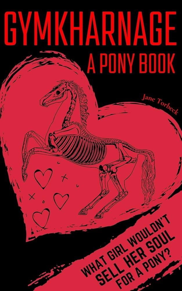 A black and red book cover with a skeletal horse inside a heart. The title is Gymkharnage: A Pony Book. The text below says "What girl wouldn't sell her soul for a pony?"