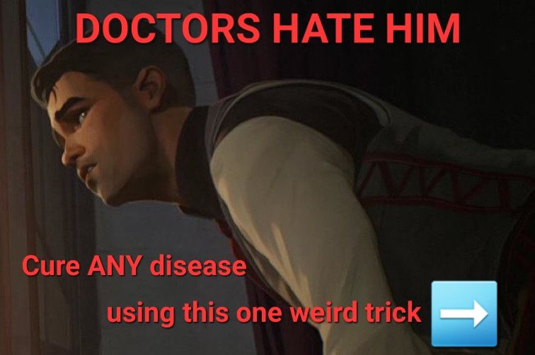 unserious meme of breedable jayce bending over in arcane with added text "Doctors hate him. Cure any disease using this one weird trick" and then there's an arrow pointing towards his ass. 