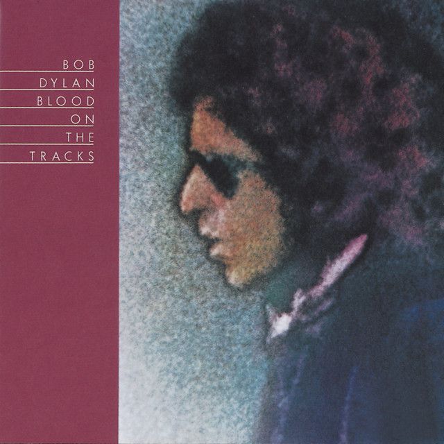 Blood on the Tracks - Bob Dylan