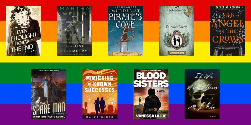 Graphic 2 of 4. Nine book covers on the background of the Rainbow Flag. The books are: Even Though I Knew the End by C.L. Polk; Fugitive Telemetry by Martha Wells; Murder at Pirate's Cove by Josh Lanyon; Falcon's Favor by Dana Fraedrich; The Angel of the Crows by Katherine Addison; The Spare Man by Mary Robinette Kowal; The Mimicking of Known Successes by Malka Older; Blood Sisters by Vanessa Lillie; If We Were Villains by M.L. Rio.