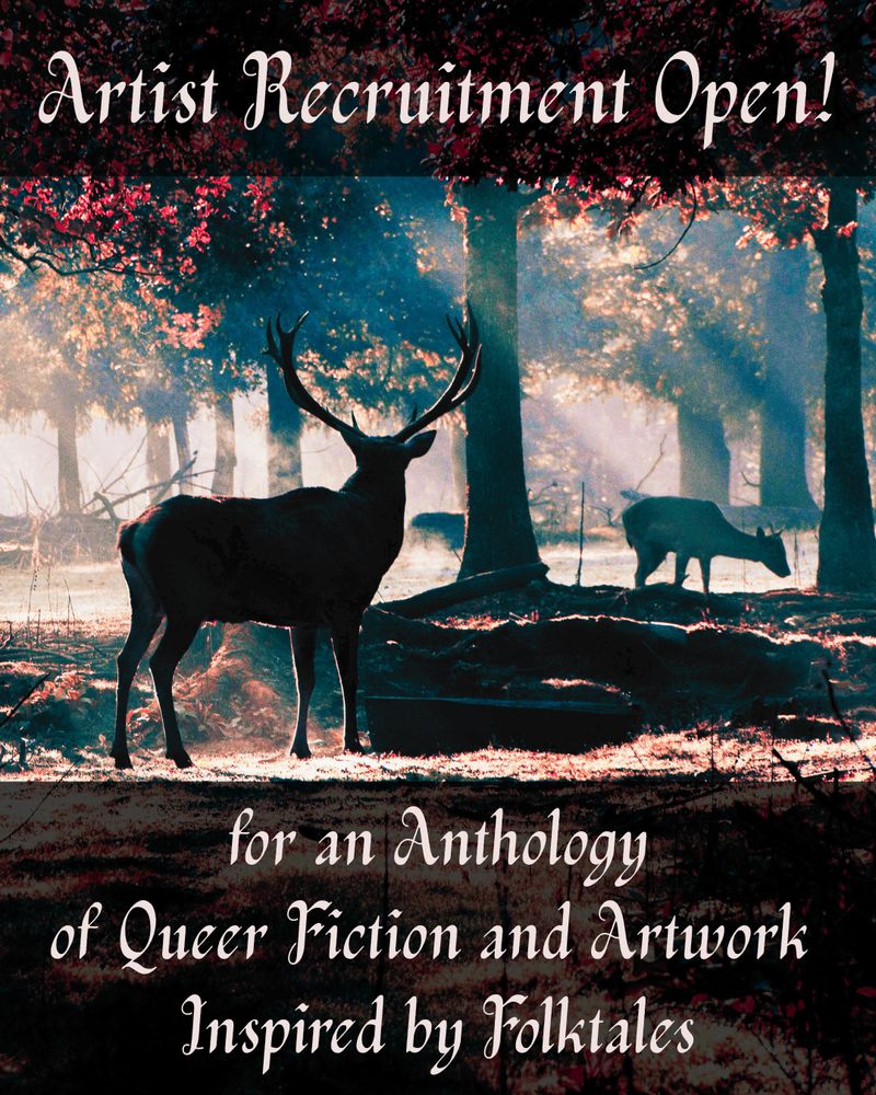 Text over a picture of two deer in a red-tinted forest. The text reads: Artist Recruitment Open for an Anthology of Queer Fiction and Artwork Inspired by Folktales.