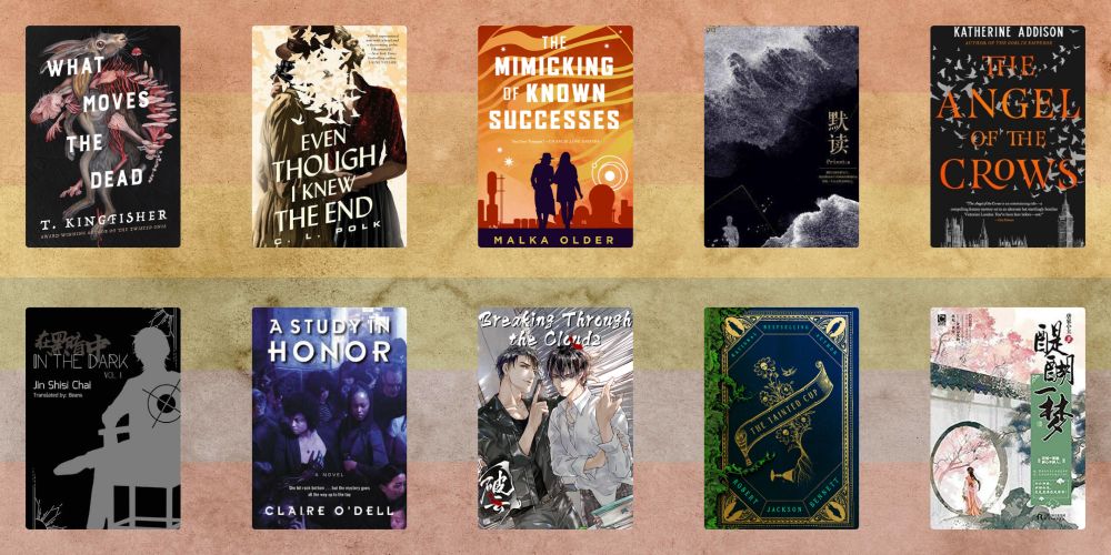 Graphic 2 of 3. Ten book covers over a background of stained paper in colors of the rainbow pride flag. The books are: What Moves the Dead by T. Kingfisher; Even Though I Knew the End by C.L. Polk; The Mimicking of Known Successes by Malka Older; Silent Reading by priest; The Angel of the Crows by Katherine Addison; In the Dark by Jin Shisi Chai; A Study in Honor by Claire O'Dell; Breaking Through the Clouds Po Yun by Huai Shang; The Tainted Cup by Robert Jackson Bennett; The Fourteenth Year of Chenghua by Meng Xi Shi.