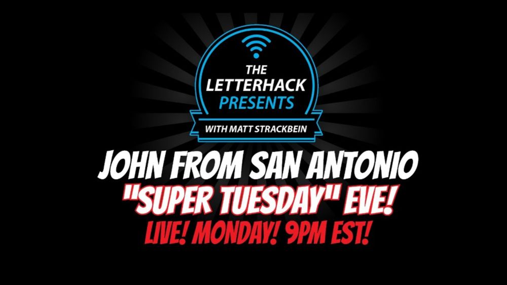 “SUPER TUESDAY” EVE W/ JOHN FROM SAN ANTONIO!