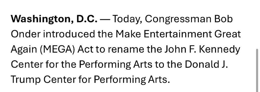 Washington, D.C. — Today, Congressman Bob Onder introduced the Make Entertainment Great Again (MEGA) Act to rename the John F. Kennedy Center for the Performing Arts to the Donald J. Trump Center for Performing Arts.