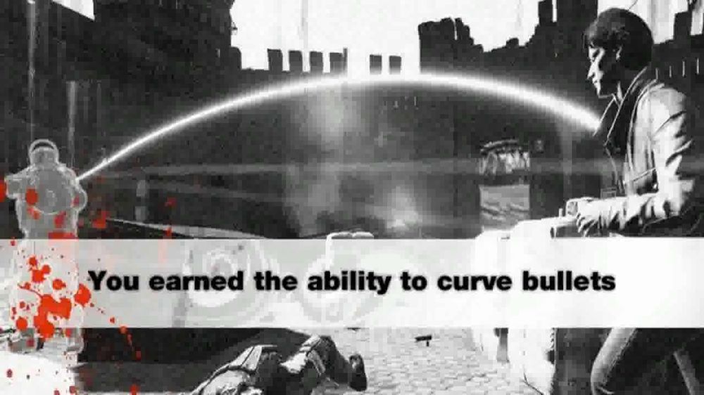 Wanted: The video game
"You earned the ability to curve bullets"